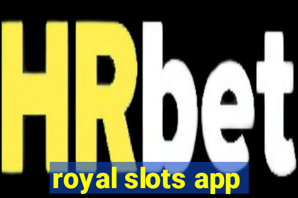 royal slots app